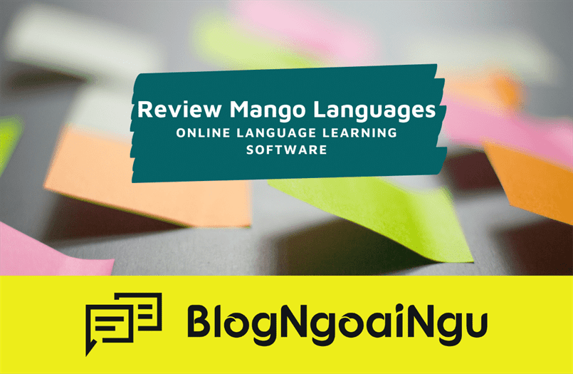 Review Mango Languages - Đánh giá chi tiết ứng dụng học ngoại ngữ Mango Pro